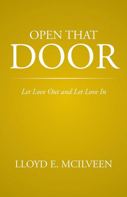 Cover of the book Open That Door by Lloyd E. McIlveen, Trafford Publishing
