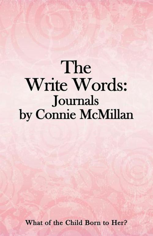 Cover of the book The Write Words: Journals by Connie Mcmillan by Connie Hayes McMillan, WestBow Press