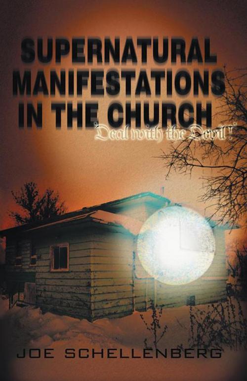 Cover of the book Supernatural Manifestations in the Church by Joe Schellenberg, WestBow Press