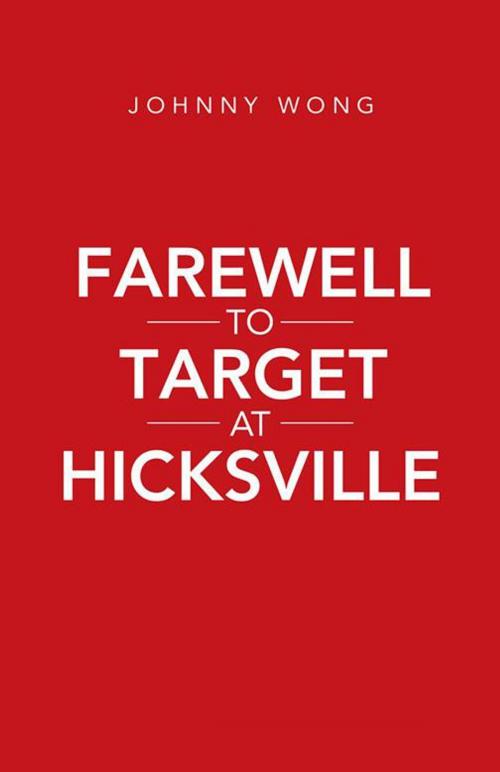 Cover of the book Farewell to Target at Hicksville by Johnny Wong, iUniverse