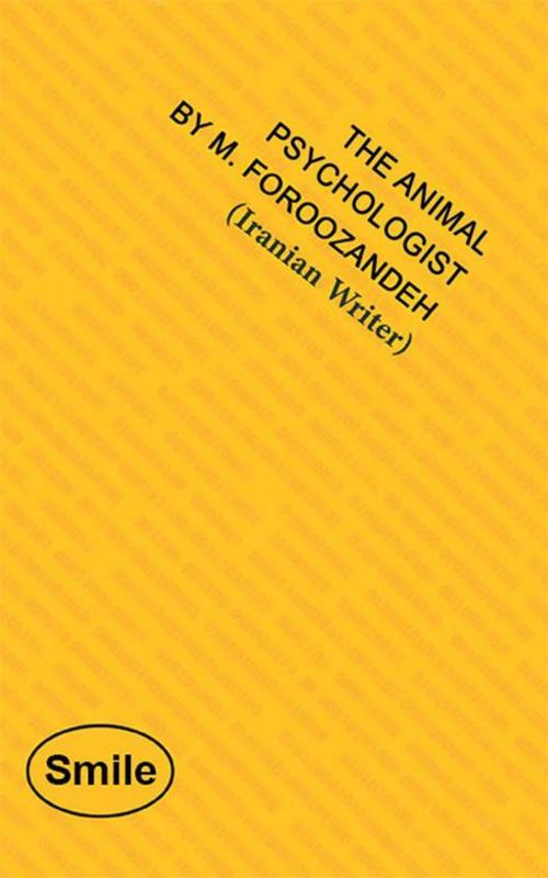 Cover of the book The Animal Psychologist by M. Foroozandeh, iUniverse
