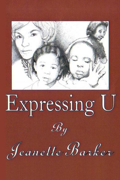 Cover of the book Expressing U by Ms. Jeanette Barker, iUniverse