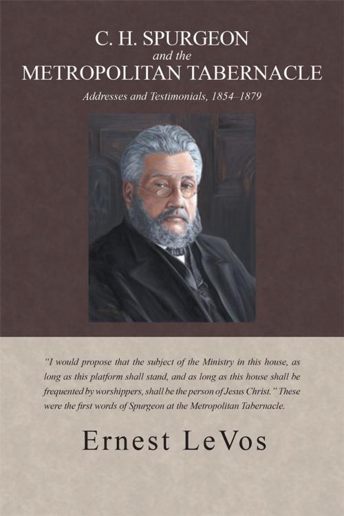 Cover of the book C. H. Spurgeon and the Metropolitan Tabernacle by Ernest LeVos, iUniverse