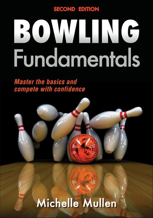 Cover of the book Bowling Fundamentals by Michelle Mullen, Human Kinetics, Inc.