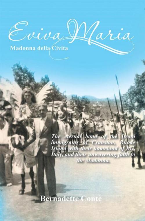 Cover of the book Eviva Maria Madonna Della Civita by Bernadette Conte, Xlibris US