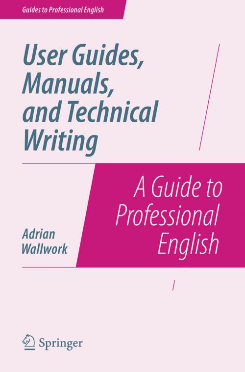 Cover of the book User Guides, Manuals, and Technical Writing by Adrian Wallwork, Springer New York