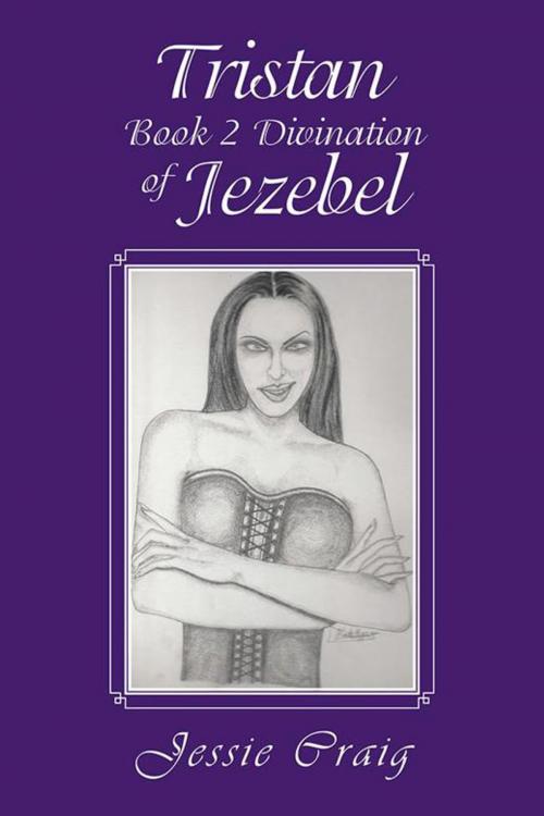Cover of the book Book 2 Divination of Jezebel by Jessie Craig, AuthorHouse