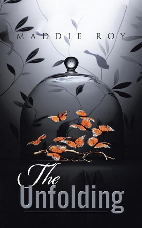 Cover of the book The Unfolding by Maddie Roy, AuthorHouse