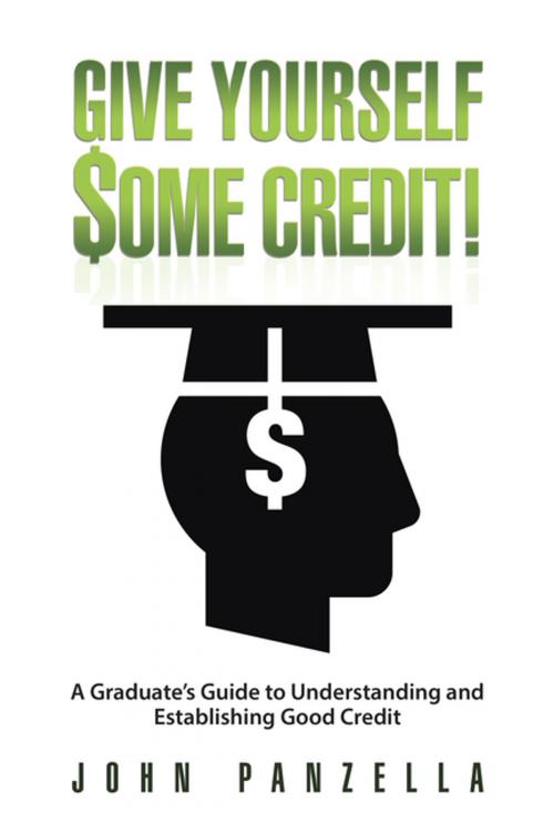 Cover of the book Give Yourself Some Credit! by John Panzella, AuthorHouse