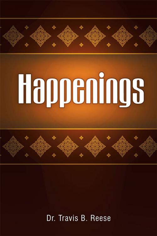 Cover of the book Happenings by Dr. Travis B. Reese, AuthorHouse