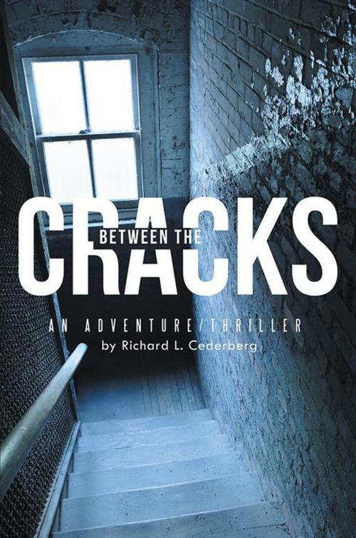 Cover of the book Between the Cracks by Richard L. Cederberg, AuthorHouse