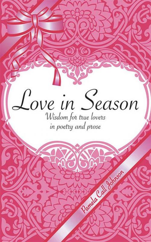 Cover of the book Love in Season by Pamela Call Johnson, AuthorHouse