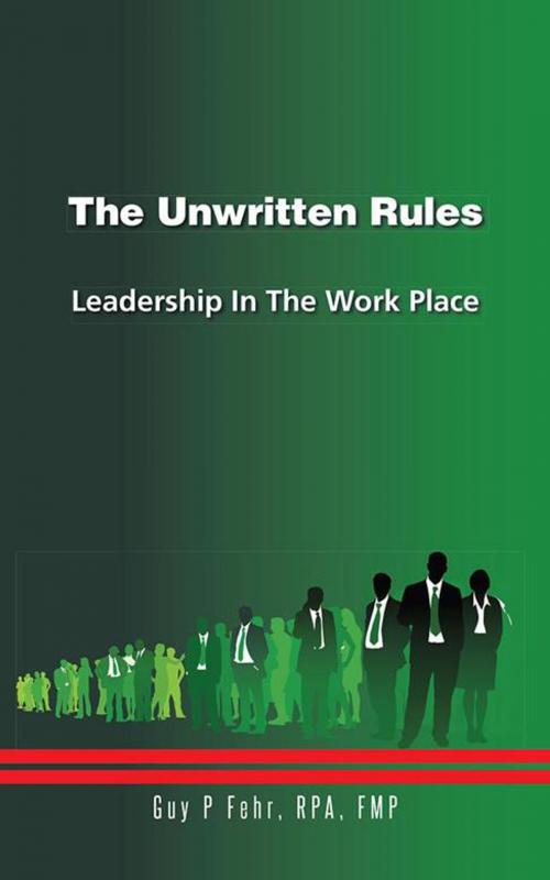 Cover of the book The Unwritten Rules by Guy P Fehr, AuthorHouse