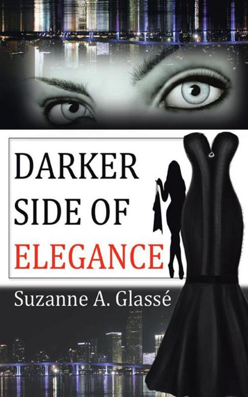 Cover of the book Darker Side of Elegance by Suzanne A. Glassé, AuthorHouse