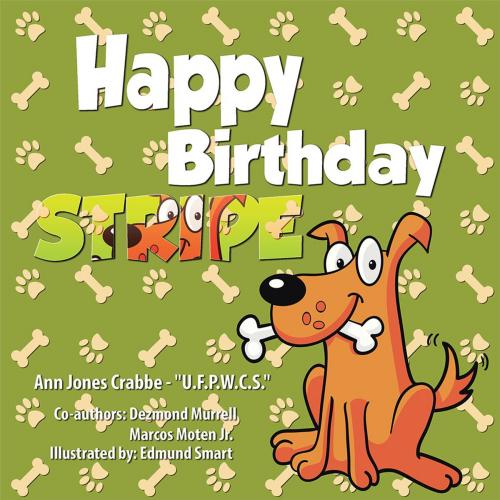 Cover of the book Happy Birthday Stripe by Ann Jones Crabbe, Dezmond Murell, Marcos Moten Jr., AuthorHouse