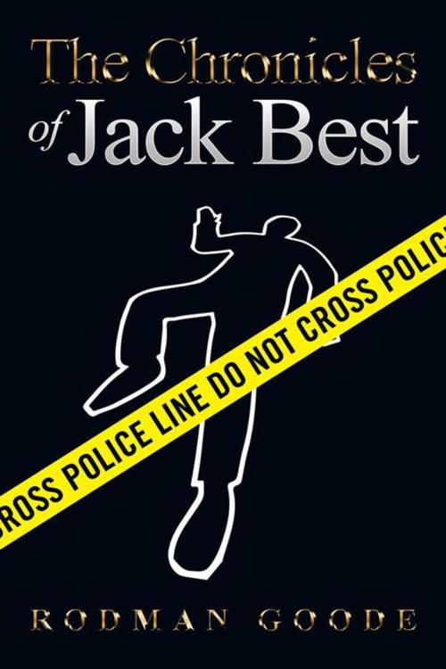 Cover of the book The Chronicles of Jack Best by Rodman Goode, AuthorHouse