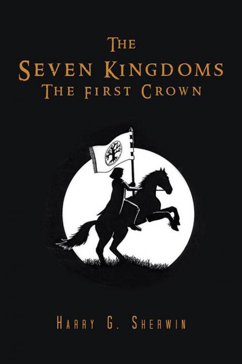 Cover of the book The Seven Kingdoms by Harry G. Sherwin, AuthorHouse UK