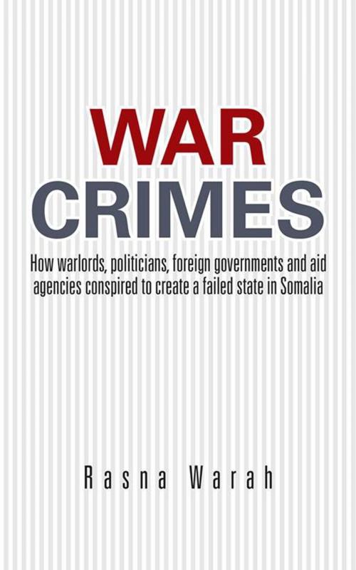 Cover of the book War Crimes by Rasna Warah, AuthorHouse UK
