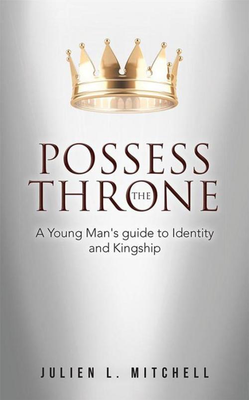 Cover of the book Possess the Throne by Julien L. Mitchell, AuthorHouse UK