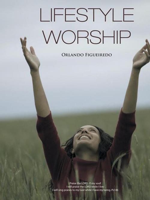 Cover of the book Lifestyle Worship by Orlando Figueiredo, AuthorHouse UK
