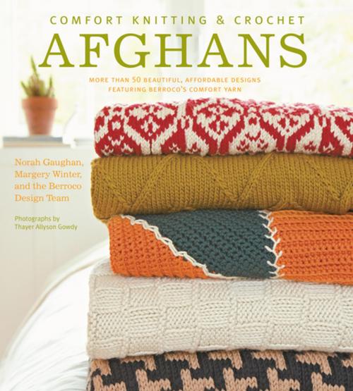 Cover of the book Comfort Knitting & Crochet: Afghans by Norah Gaughan, Margery Winter, Berroco Design Team, Thayer Allyson Gowdy, ABRAMS