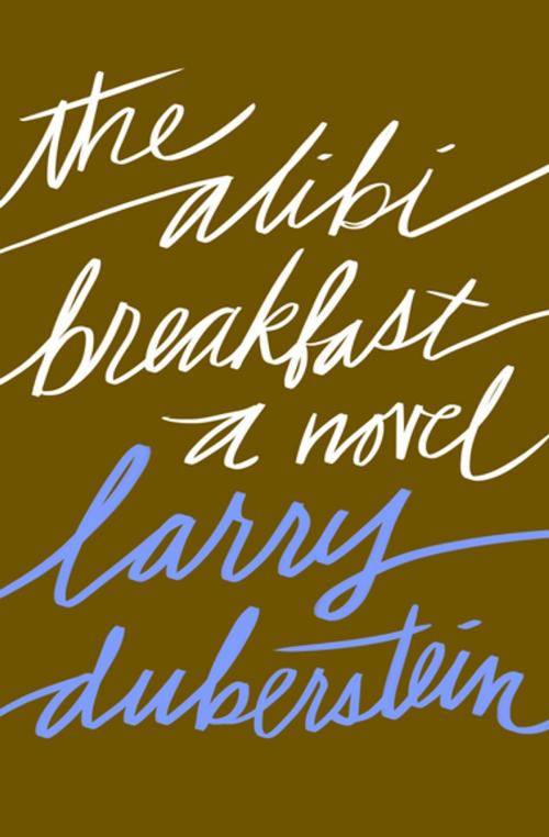 Cover of the book The Alibi Breakfast by Larry Duberstein, Open Road Media