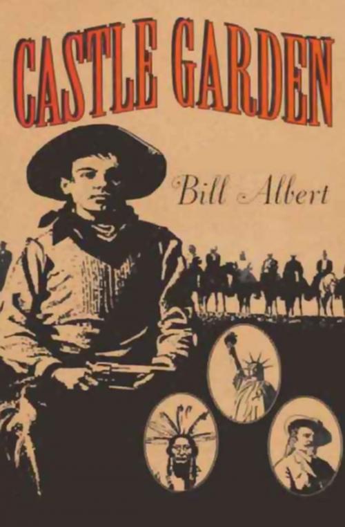 Cover of the book Castle Garden by Bill Albert, Open Road Media