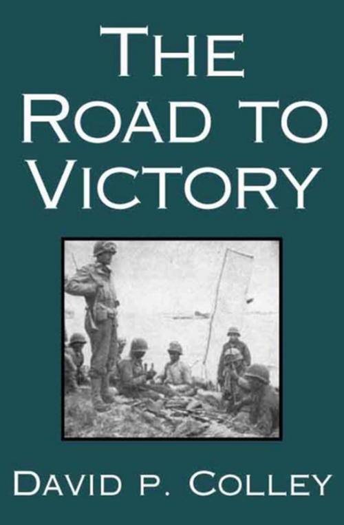 Cover of the book The Road to Victory by David P. Colley, Open Road Media