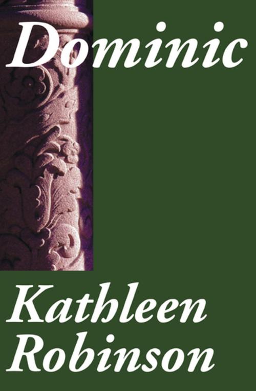 Cover of the book Dominic by Kathleen Robinson, Open Road Media