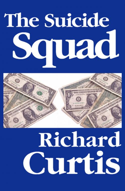 Cover of the book The Suicide Squad by Richard Curtis, Open Road Media
