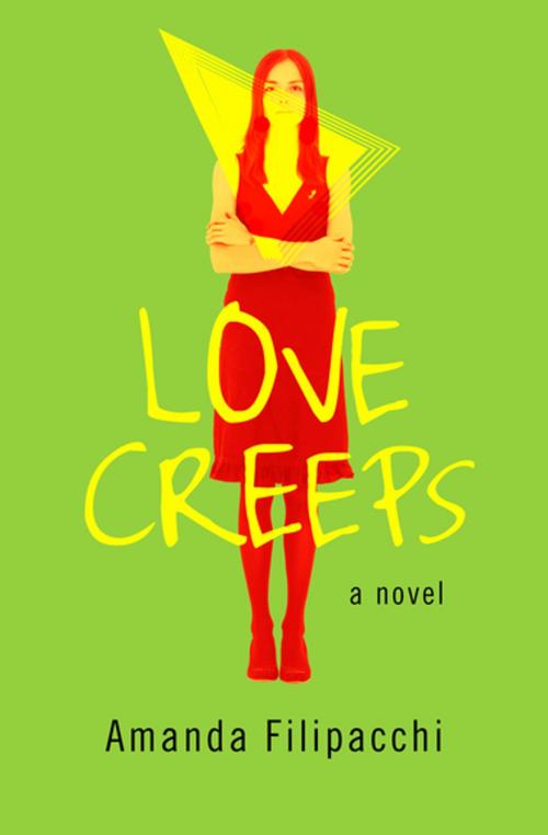Cover of the book Love Creeps by Amanda Filipacchi, Open Road Media