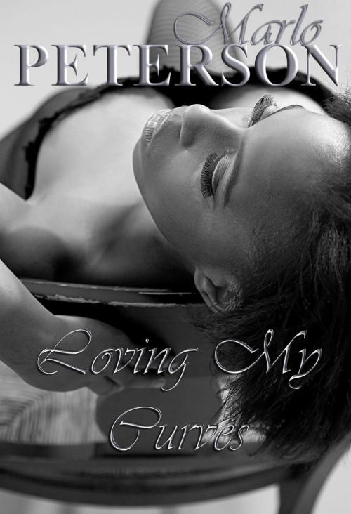 Cover of the book Loving My Curves by Marlo Peterson, Marlo Peterson