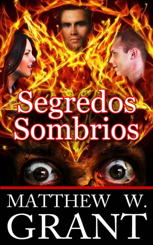 Cover of the book Segredos Sombrios by Matthew W. Grant, Granite Gate Media
