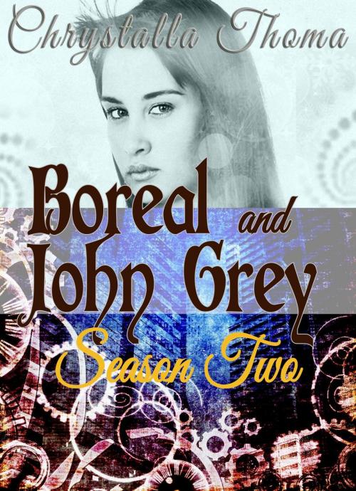 Cover of the book Boreal and John Grey Season 2 by Chrystalla Thoma, Chrystalla Thoma