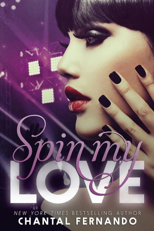 Cover of the book Spin My Love by Chantal Fernando, Chantal Fernando