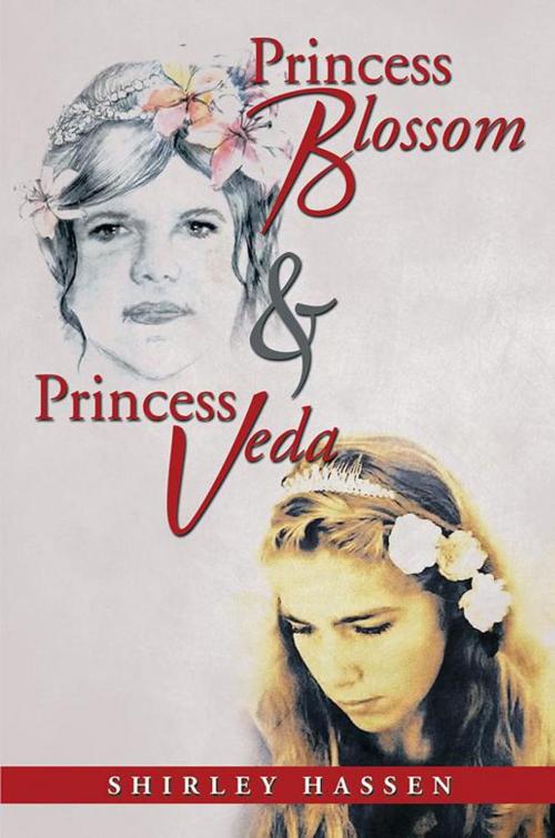 Cover of the book Princess Blossom & Princess Veda by Shirley Hassen, Xlibris AU