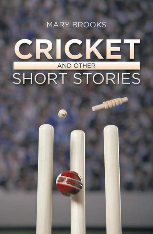 Cover of the book Cricket and Other Short Stories by Mary Brooks, Xlibris AU