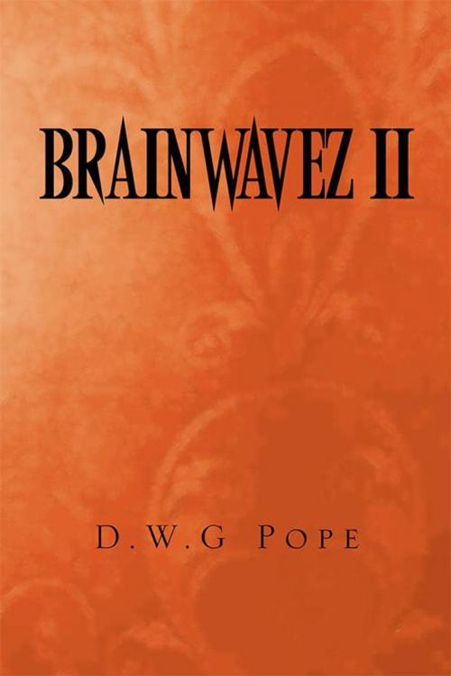 Cover of the book Brainwavez Ii by D.W.G Pope, Xlibris AU
