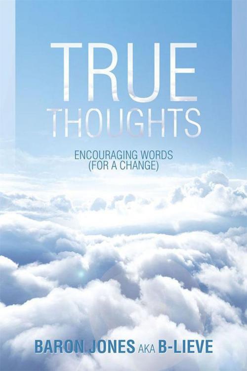 Cover of the book True Thoughts by Baron Jones, Xlibris US