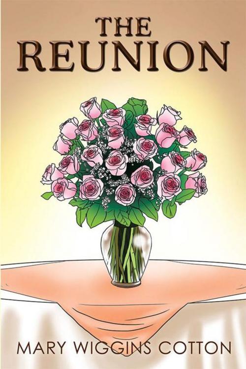 Cover of the book The Reunion by Mary Wiggins Cotton, Xlibris US