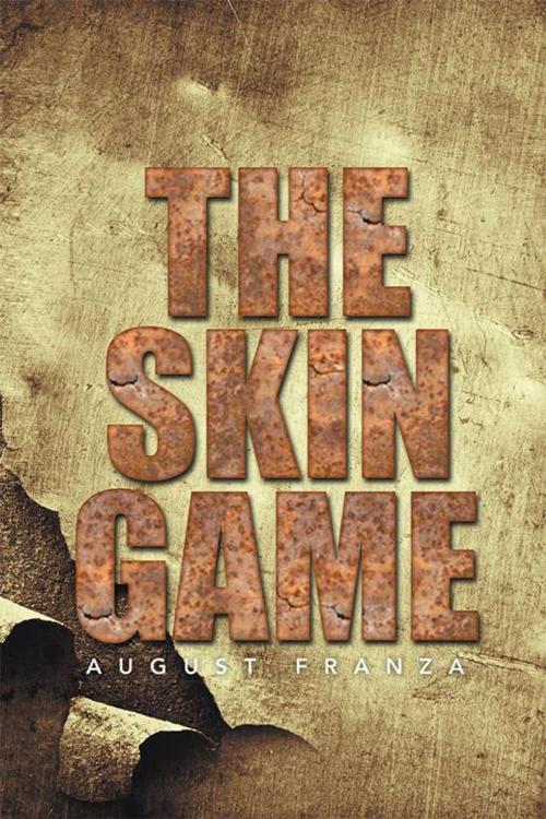 Cover of the book The Skin Game by August Franza, Xlibris US