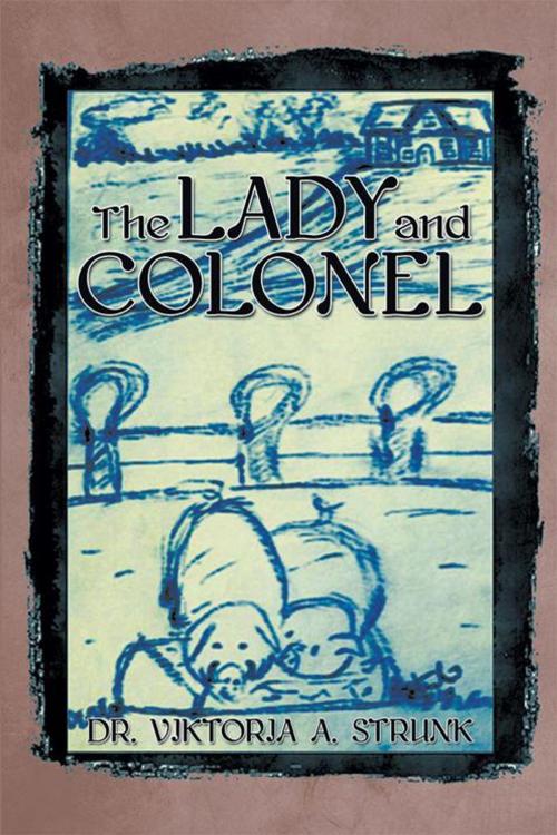 Cover of the book The Lady and Colonel by Dr. Viktoria A. Strunk, Xlibris US