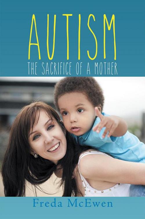 Cover of the book Autism by Freda McEwen, Xlibris UK