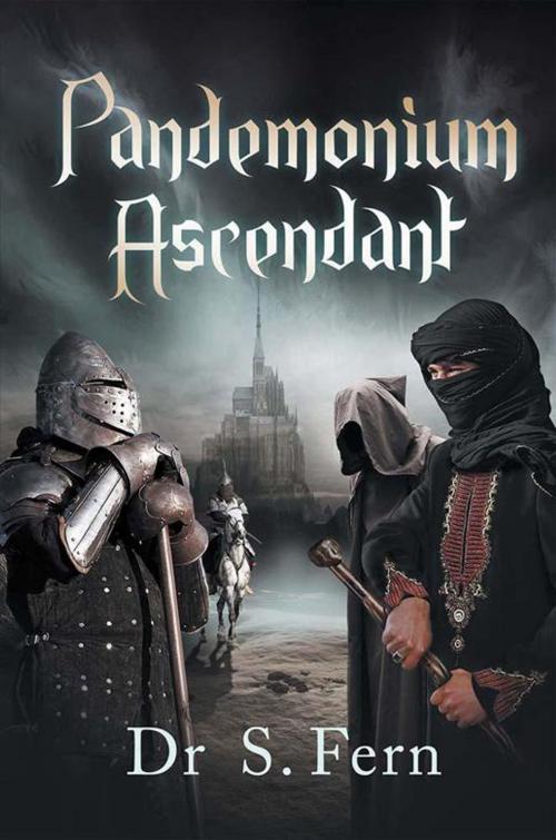 Cover of the book Pandemonium Ascendant by S. Fern, Xlibris UK