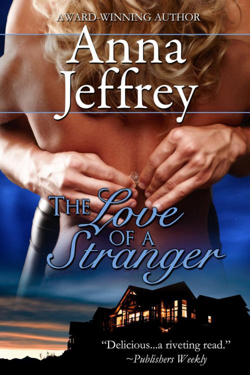 Cover of the book The Love of a Stranger by Anna Jeffrey, Anna Jeffrey Books