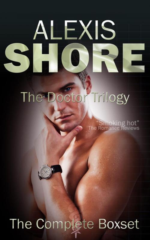 Cover of the book The Doctor Trilogy by Alexis Shore, Alexis Shore