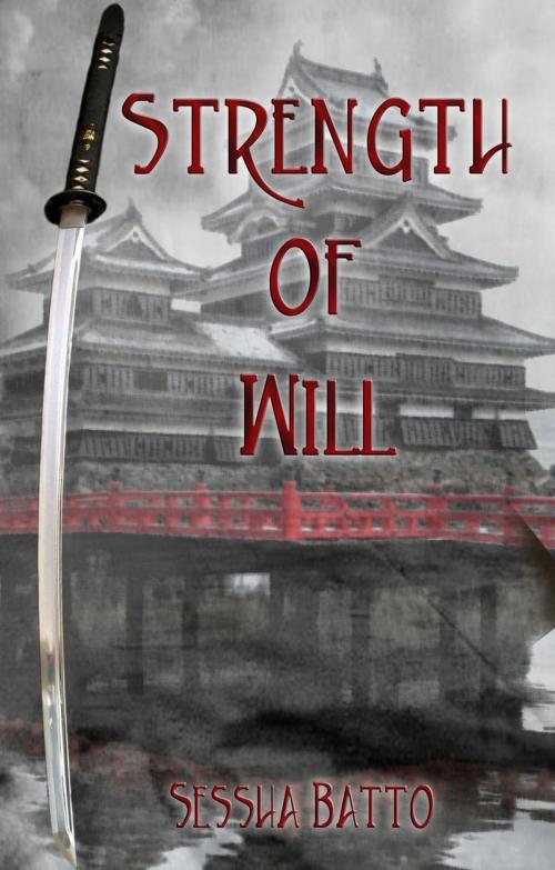 Cover of the book Strength of Will by Sessha Batto, Sessha Batto