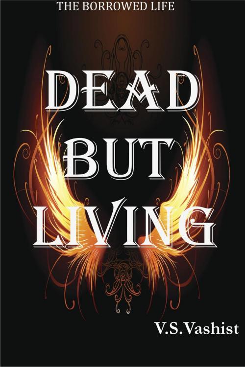 Cover of the book Dead But Living by VARUN Vashist, VARUN Vashist