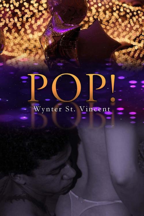 Cover of the book Pop! by Wynter St. Vincent, Wynter St. Vincent