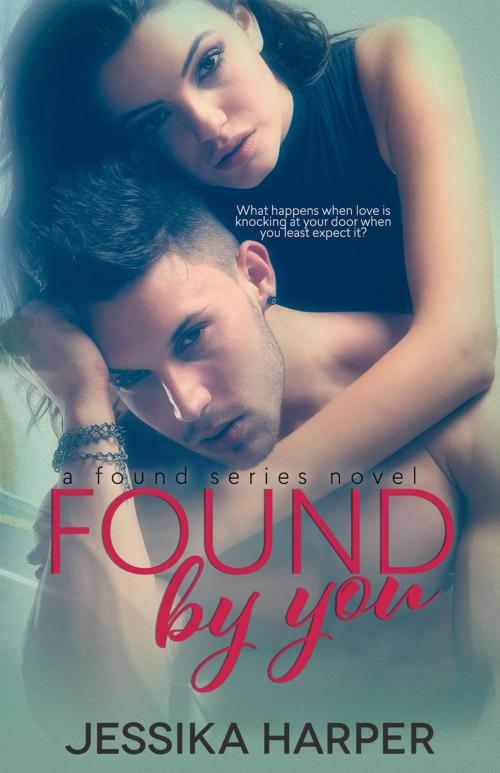 Cover of the book Found By You by Jessika Harper, Jessika Harper